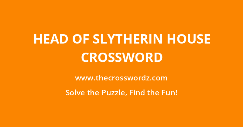 Head of Slytherin House crossword