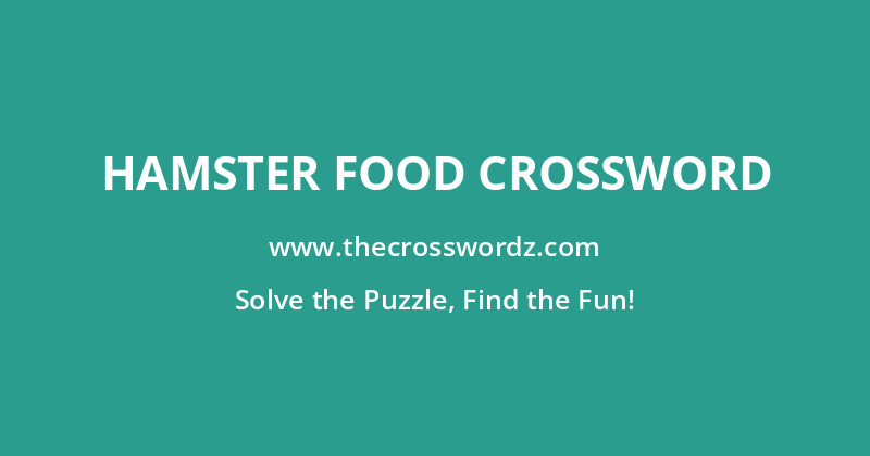 Hamster food crossword