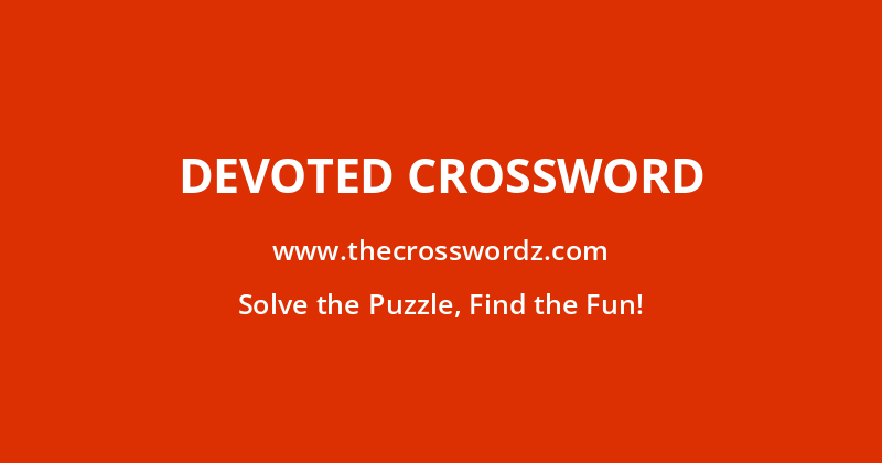 Devoted crossword