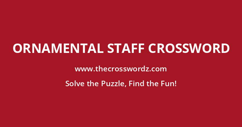 Ornamental staff crossword