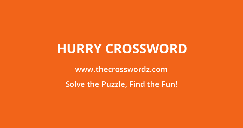 Hurry crossword