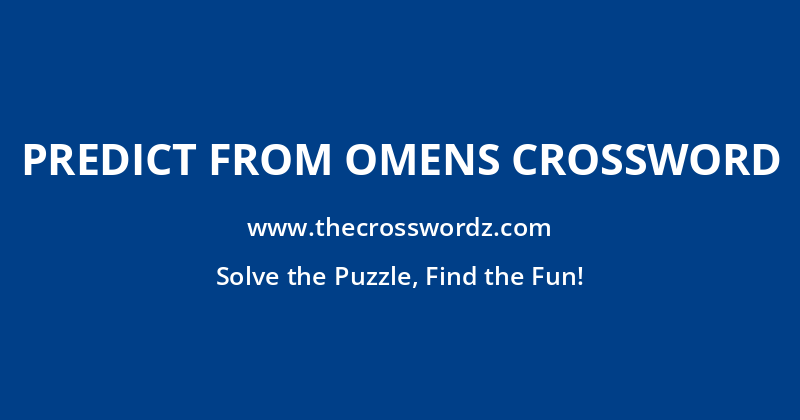 Predict from omens crossword