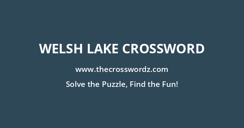 Welsh lake crossword