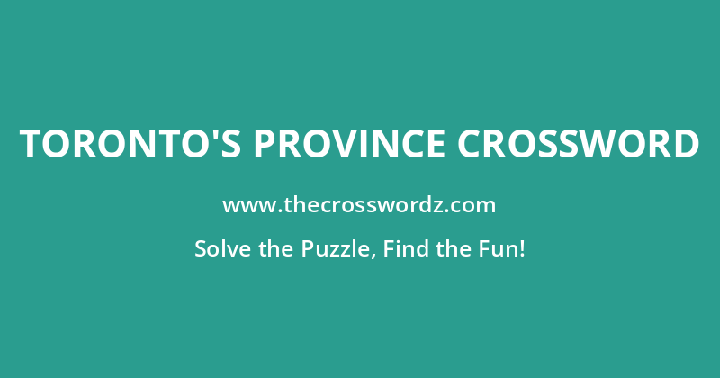 Toronto’s province crossword