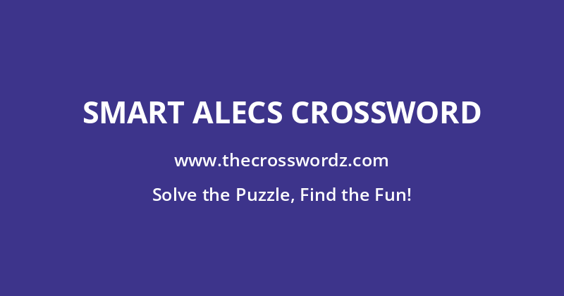 Smart alecs crossword