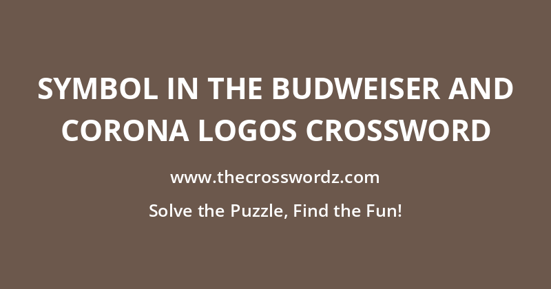 Symbol in the Budweiser and Corona logos crossword