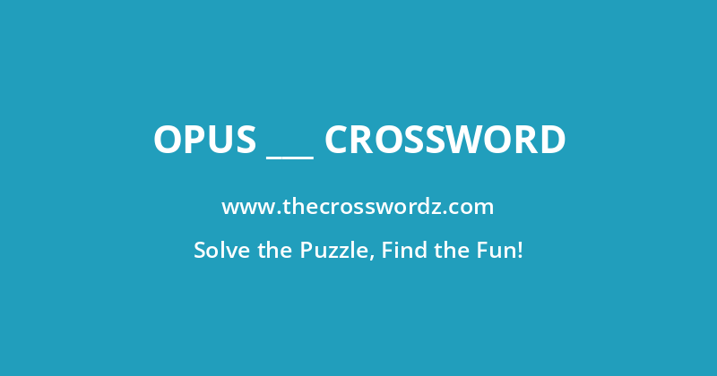 Opus ___ crossword
