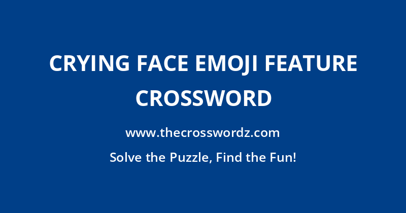 Crying face emoji feature crossword