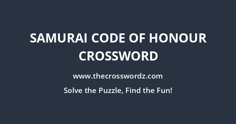 Samurai code of honour crossword