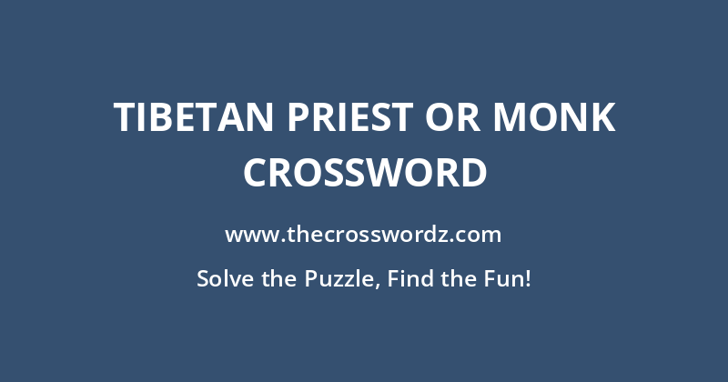 Tibetan priest or monk crossword