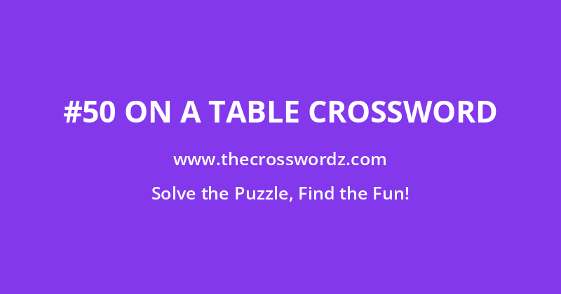 #50 on a table crossword