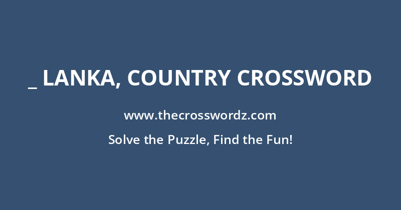 _ Lanka, country crossword