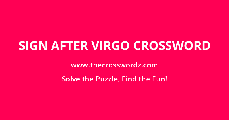 Sign after Virgo crossword