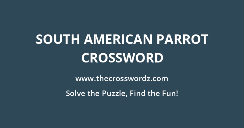 South American parrot crossword