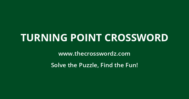 Turning point crossword