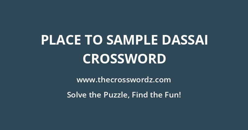 Place to sample Dassai crossword