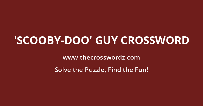 ‘Scooby-Doo’ guy crossword
