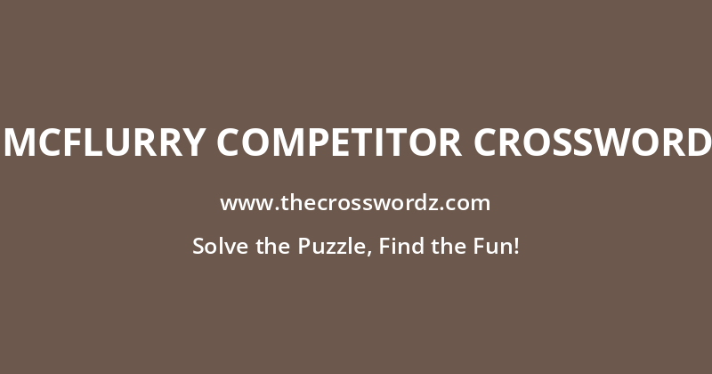 McFlurry competitor crossword