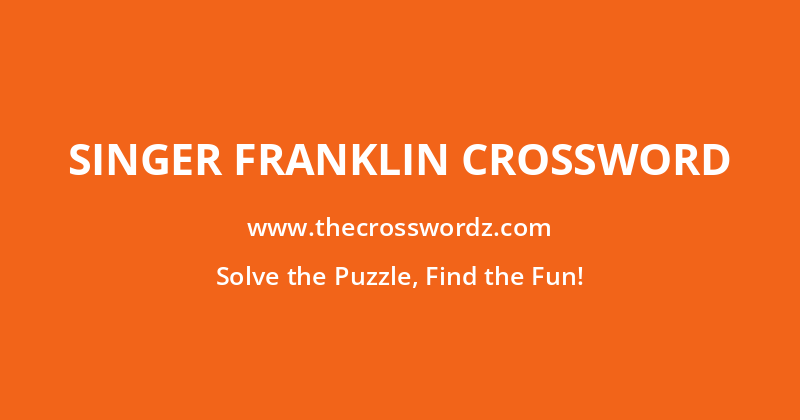 Singer Franklin crossword