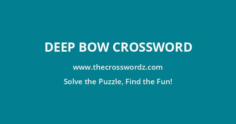 Deep bow crossword