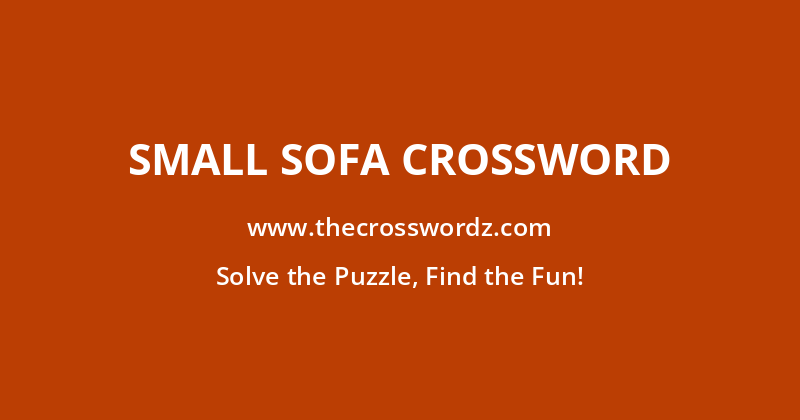 Small sofa crossword
