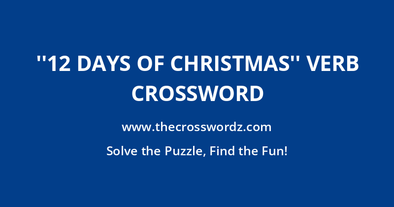 ”12 Days of Christmas” verb crossword