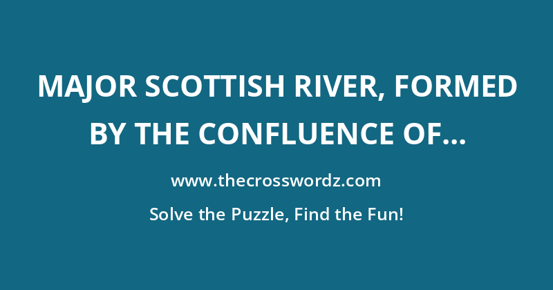 Major Scottish river, formed by the confluence of the Daer Water and Potrail Water crossword