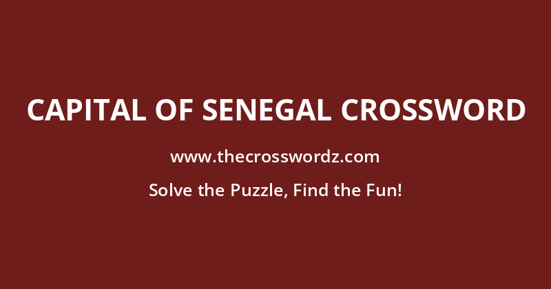 Capital of Senegal crossword