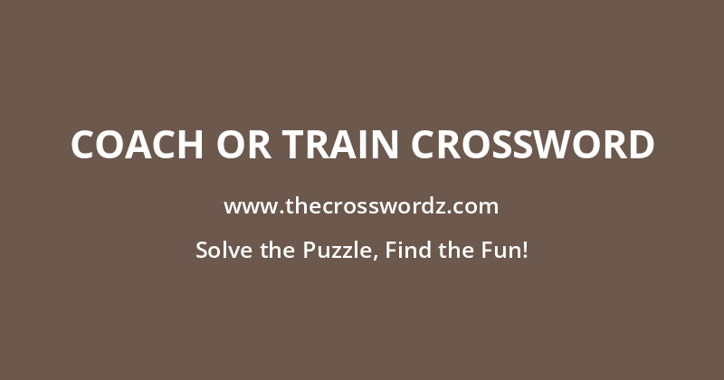 Coach or train crossword