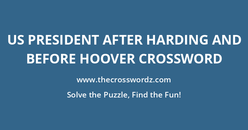 US president after Harding and before Hoover crossword