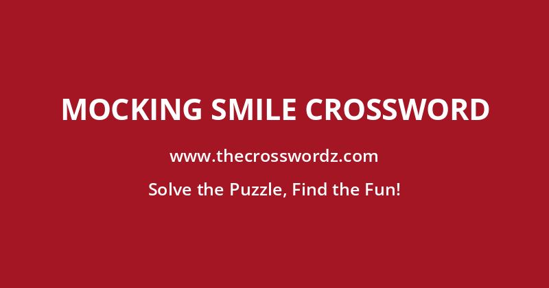 Mocking smile crossword