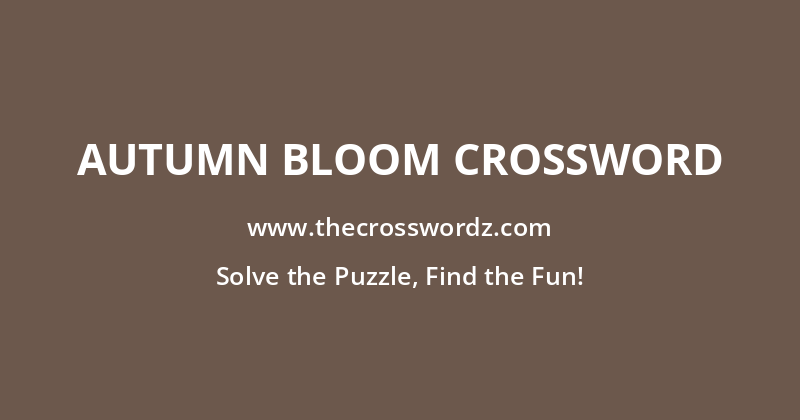 Autumn bloom crossword