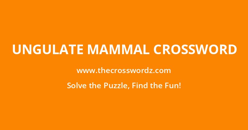 Ungulate mammal crossword