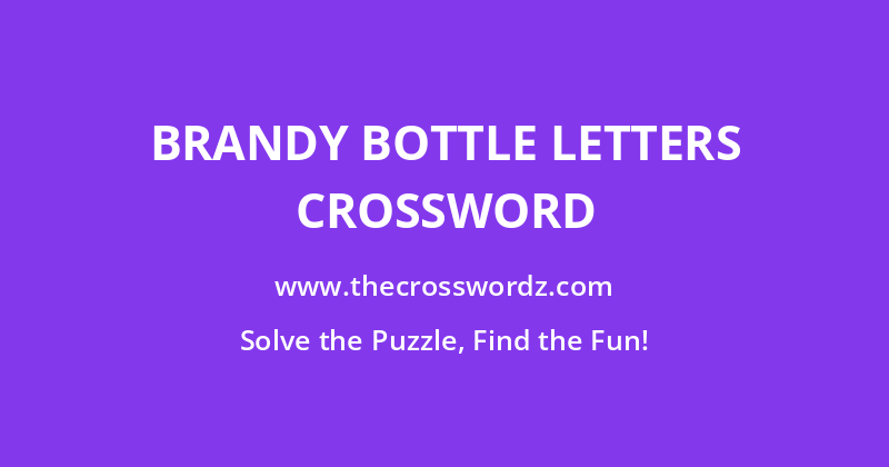 Brandy bottle letters crossword