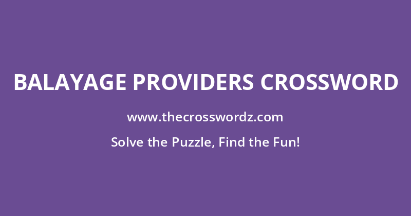 Balayage providers crossword