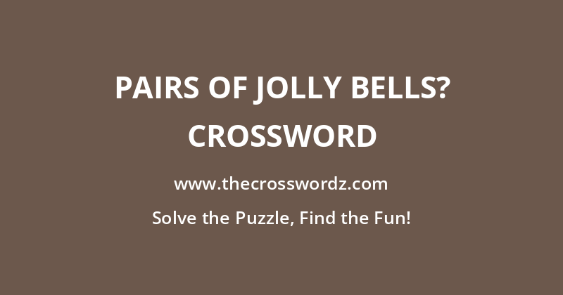 Pairs of jolly bells? crossword