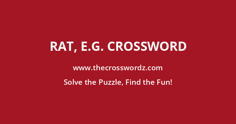 Rat, e.g. crossword