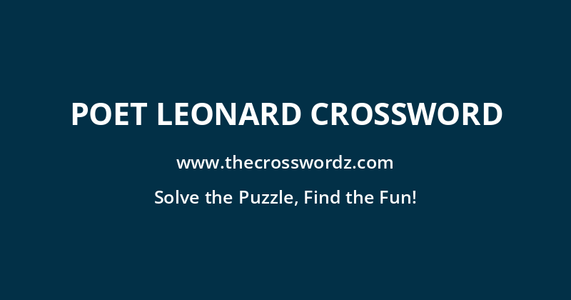 Poet Leonard crossword