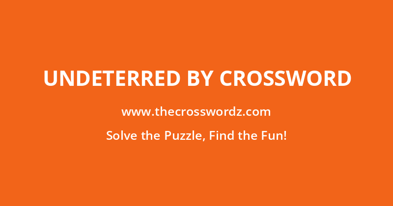 Undeterred by crossword