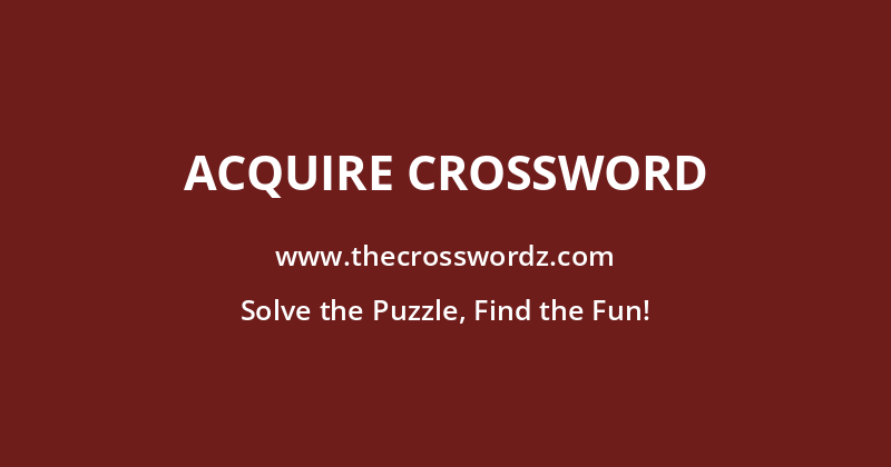 Acquire crossword