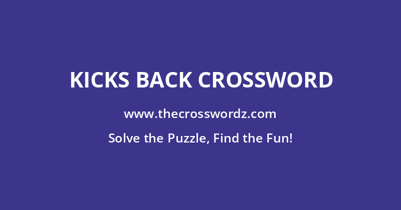 Kicks back crossword