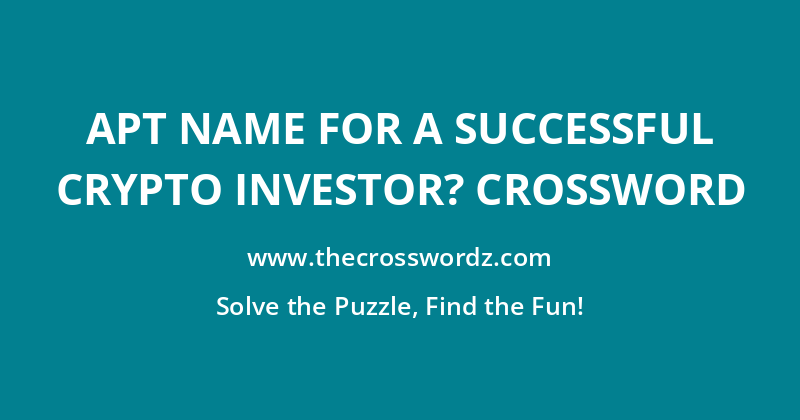 Apt name for a successful crypto investor? crossword