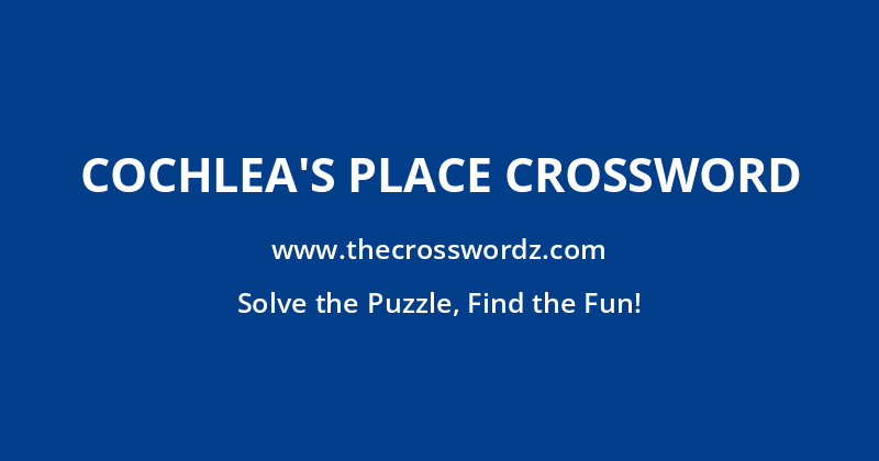Cochlea’s place crossword