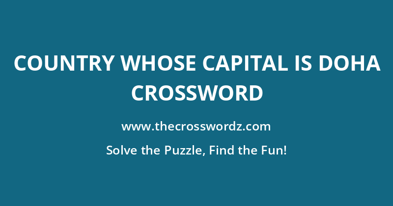 Country whose capital is Doha crossword