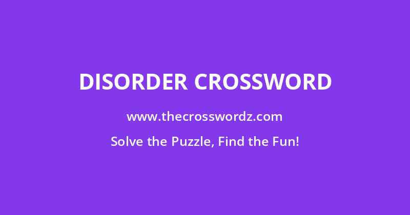 Disorder crossword