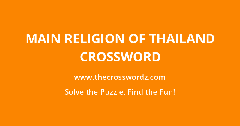 Main religion of Thailand crossword