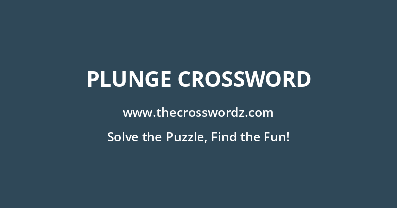 Plunge crossword