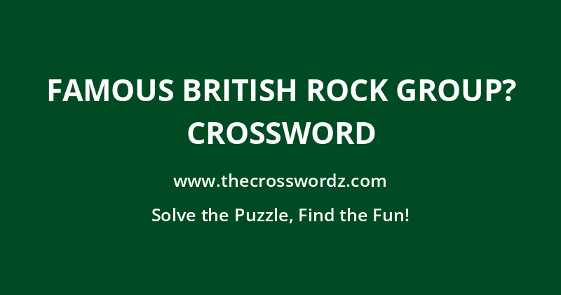 Famous British rock group? crossword