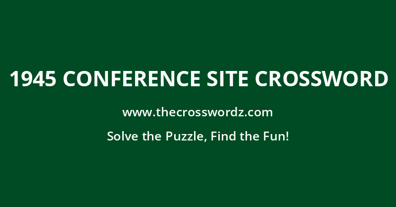1945 conference site crossword