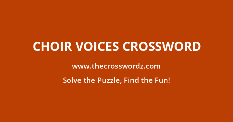 Choir voices crossword